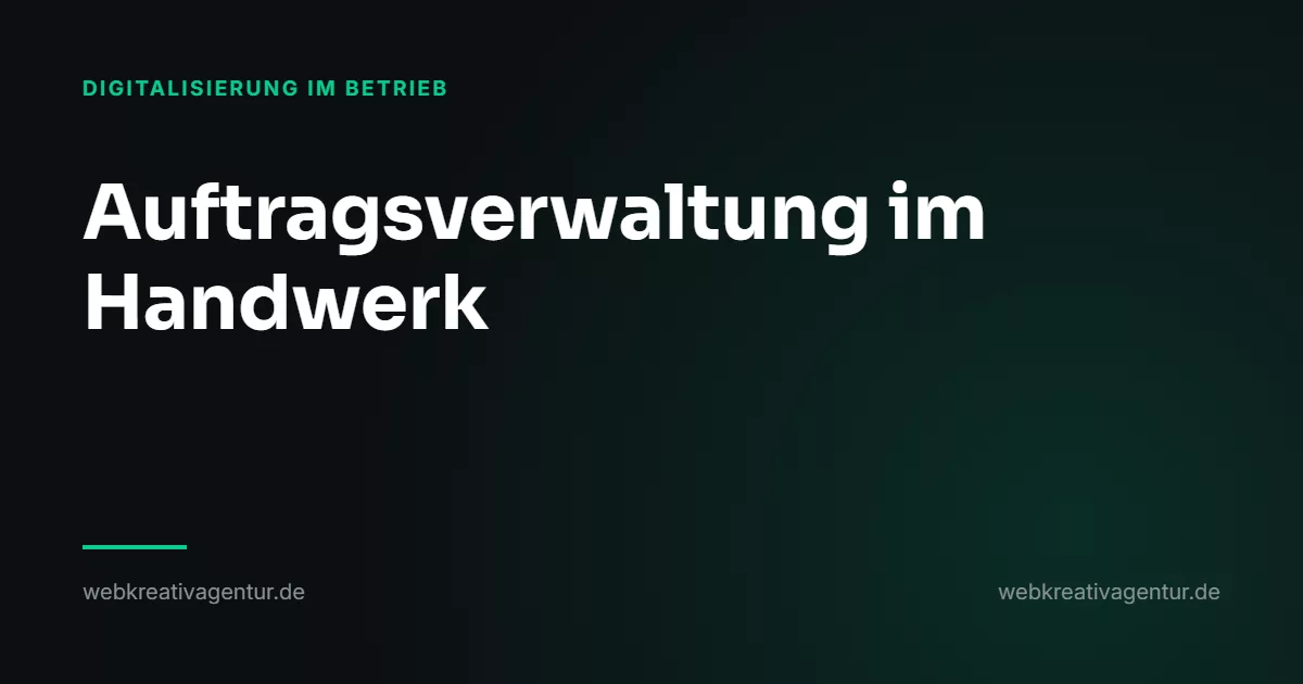 Auftragsverwaltung: vom Zettel im Auto zur Liste, Beitrag aus der Kategorie Digitalisierung im Betrieb