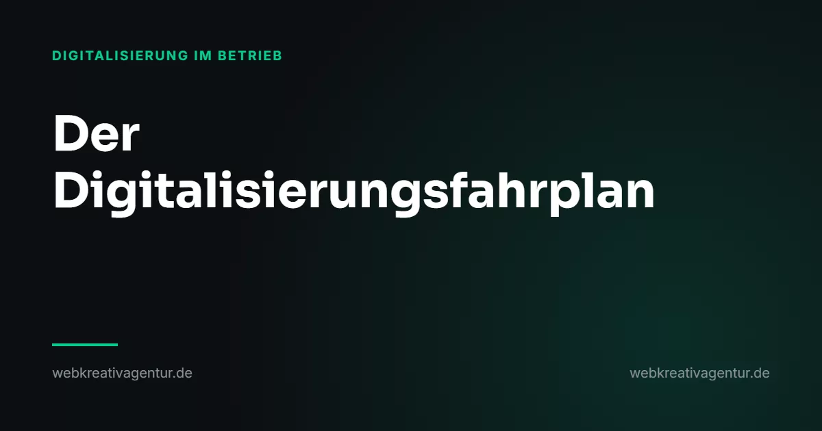 Der Digitalisierungsfahrplan: zwölf Monate, vier Schritte, Beitrag aus der Kategorie Digitalisierung im Betrieb