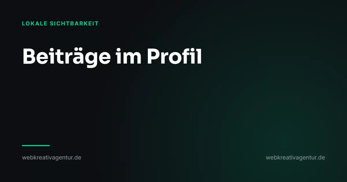 Beiträge im Unternehmensprofil: lohnt sich das?, Beitrag aus der Kategorie Lokale Sichtbarkeit