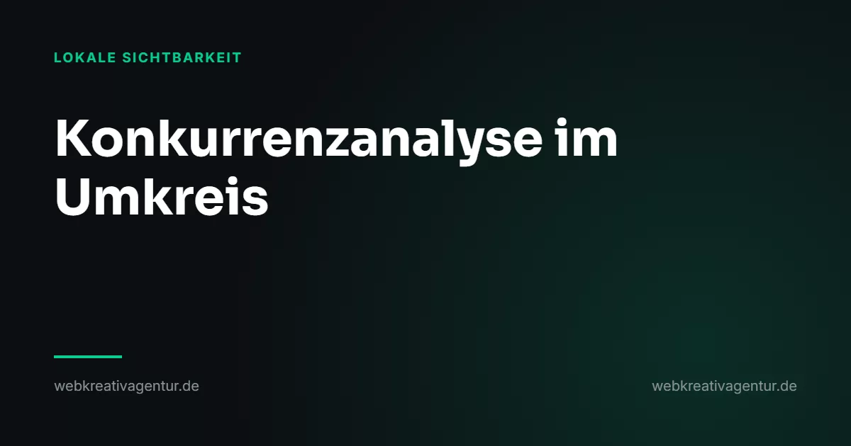 Konkurrenzanalyse im Umkreis von dreißig Kilometern, Beitrag aus der Kategorie Lokale Sichtbarkeit