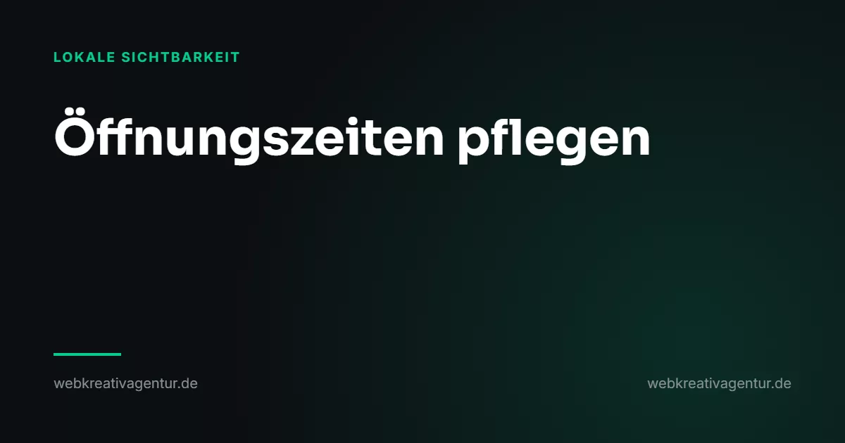 Öffnungszeiten, Feiertage, Sonderzeiten richtig pflegen, Beitrag aus der Kategorie Lokale Sichtbarkeit